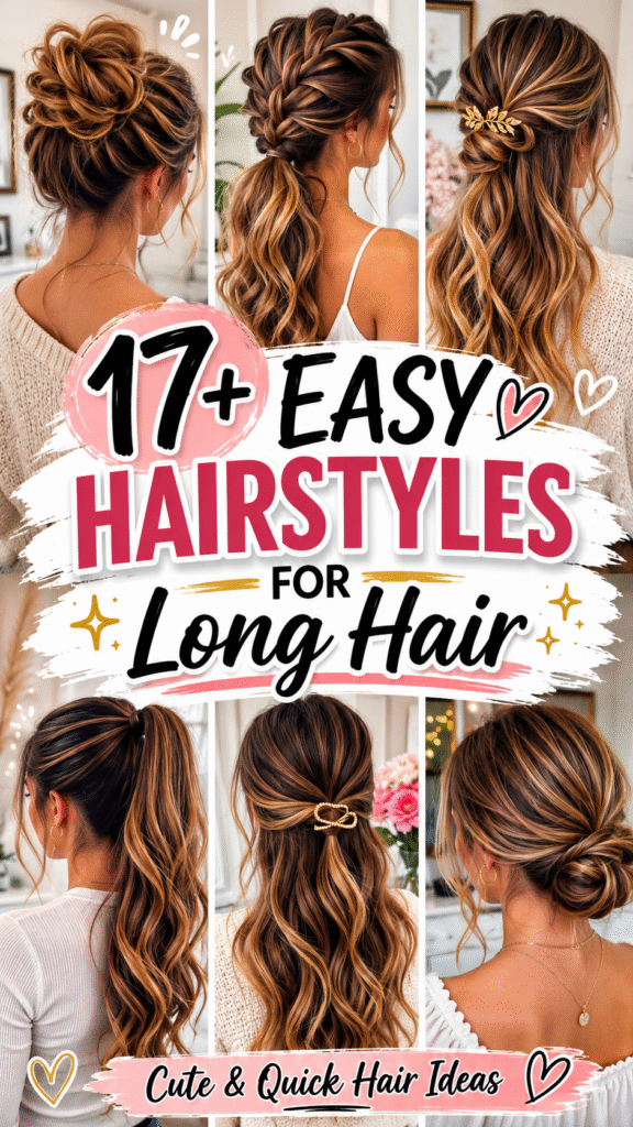 Discover the best Easy Hairstyles For Long Hair featuring braids, ponytails, buns, half-up styles, and quick hair ideas perfect for everyday wear.